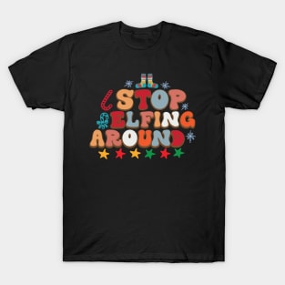 Stop Elfing Around Vintage T-Shirt